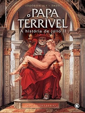 O Papa Terrível A História de Júlio II